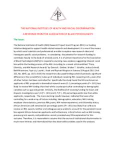 THE NATIONAL INSTITUES OF HEALTH AND RACIAL DISCRIMINATION: A RESPONSE FROM THE ASSOCIATION OF BLACK PSYCHOLOGISTS The Issue: The National Institutes of Health (NIH) Research Project Grant Program (R01) is a funding init