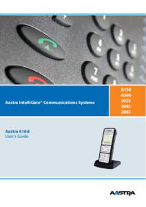 Aastra IntelliGate® Communications Systems  Aastra 610d User’s Guide  A150