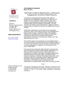 FOR IMMEDIATE RELEASE March 25, 2015 AAA Calls on Sports Organizations to Denounce Inappropriate American Indian Mascots