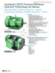 IronHorse® MTCP Premium-Efficiency Cast-Iron Three-Phase AC Motors Prices as of October 22, 2014. Check Web site for most current prices.  T-Frame TEFC Motors – Three-Phase Industrial Duty – 1 to 200 hp(4)