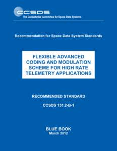 Recommendation for Space Data System Standards  FLEXIBLE ADVANCED CODING AND MODULATION SCHEME FOR HIGH RATE TELEMETRY APPLICATIONS