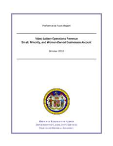 Performance Audit Report  Video Lottery Operations Revenue Small, Minority, and Women-Owned Businesses Account October 2015