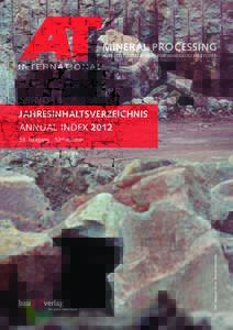 MINERAL PROCESSING AUFBEREITUNGSTECHNIK FÜR MINERALISCHE STOFFE JAHRESINHALTSVERZEICHNIS ANNUAL INDEX 2012 53rd volume