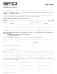 universal  Final Report college application This form is developed for, and is to be used by, the members of the Universal College Application. All members evaluate this form equally with all other forms