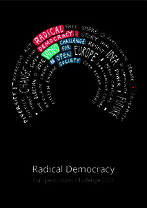 Radical Democracy European Video Challenge 2014 Radical Democracy Video Challenge for an Open Society