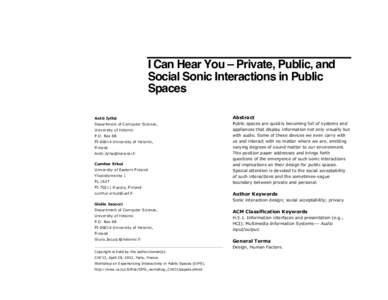 I Can Hear You – Private, Public, and Social Sonic Interactions in Public Spaces Antti Jylhä  Abstract