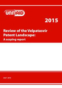 2015 Review of the Velpatasvir Patent Landscape: A scoping report  JULY  2015