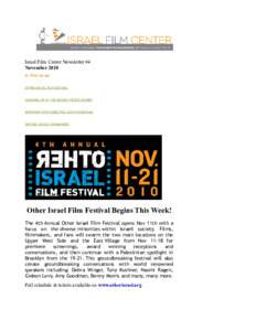Israel Film Center Newsletter #4 November 2010 In This Issue: OTHER ISRAEL FILM FESTIVAL GROWING UP AT THE MOVIES POSTER EXHIBIT INTERVIEW WITH DIRECTOR LEON PRUDOVSKY