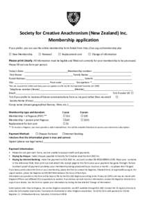 Society for Creative Anachronism (New Zealand) Inc. Membership application If you prefer, you can use the online membership form linked from http://sca.org.nz/membership.php  New Membership   Renewal