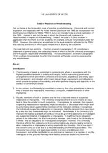 THE UNIVERSITY OF LEEDS  Code of Practice on Whistleblowing Set out below is the University’s code of practice on whistleblowing. It accords with current legislation, and especially with the Public Interest Disclosure 