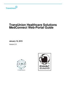 TransUnion Healthcare Solutions MedConnect Web-Portal Guide January 16, 2015 Version 2.0