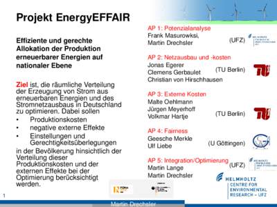 Projekt EnergyEFFAIR AP 1: Potenzialanalyse Frank Masurowksi, Martin Drechsler  Effiziente und gerechte