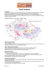 Czech airspace Introduction This document provides an overview the Czech airspace relevant to the Euroglide 2008 itinerary. It will help participants to understand the Czech airspace with an operational and a tactical pe