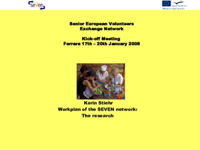 Senior European Volunteers Exchange Network Kick-off Meeting Ferrara 17th – 20th JanuaryKarin Stiehr