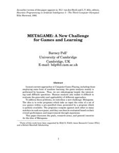 An earlier version of this paper appears in: H.J. van den Herik and L.V. Allis, editors, Heuristic Programming in Artificial Intelligence 3 – The Third Computer Olympiad. Ellis Horwood, 1992. METAGAME: A New Challenge 