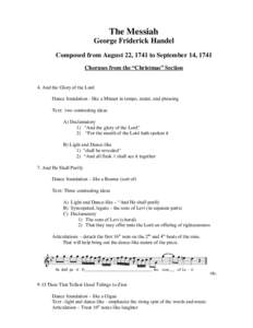 The Messiah George Friderick Handel Composed from August 22, 1741 to September 14, 1741 Choruses from the “Christmas” Section 4. And the Glory of the Lord Dance foundation - like a Minuet in tempo, meter, and phrasin