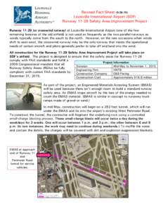 Revised Fact SheetLouisville International Airport (SDF) RunwaySafety Area Improvement Project Runwayor crosswind runway) at Louisville International Airport (one of the few remaining features o