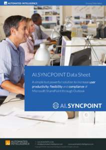 AI.SYNCPOINT Data Sheet A simple but powerful solution to increase user productivity, flexibility and compliance of Microsoft SharePoint through Outlook  THE CUSTOMER NEED