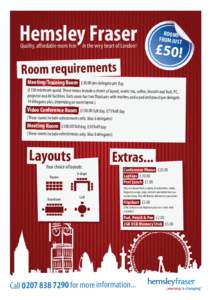 Hemsley Fraser Quality, affordable room hire in the very heart of London! Room requirements  ROOMS