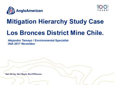 Mitigation Hierarchy Study Case  Los Bronces District Mine Chile. Alejandro Tamayo / Environmental Specialist IAIA 2017 November