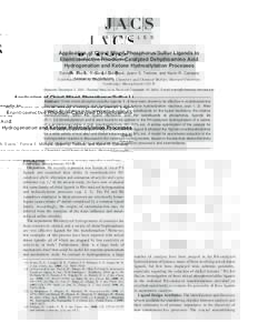 Published on WebApplication of Chiral Mixed Phosphorus/Sulfur Ligands to Enantioselective Rhodium-Catalyzed Dehydroamino Acid Hydrogenation and Ketone Hydrosilylation Processes David A. Evans,* Forrest E. Mi