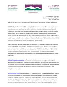FOR IMMEDIATE RELEASE Contact: Susan Noon, MBA, APRx 144 HEALTH CARE ACCESS GETS EASIER WITH NEW ACCESS POINTS IN VERMONT AND NEW HAMPSHIRE  MONTPELIER, VT – November 7, 2013 – Nearly 33,000 Vermonter