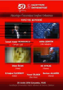 Hacettepe Üniversitesi Senfoni Orkestrası YENİ YIL KONSERİ İsmail Hakkı burdurlu (Orkestra Şefi)