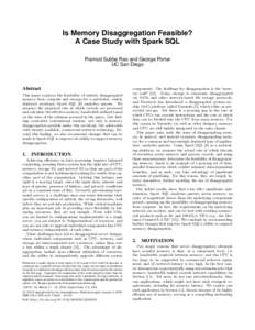 Is Memory Disaggregation Feasible? A Case Study with Spark SQL Pramod Subba Rao and George Porter UC San Diego  Abstract