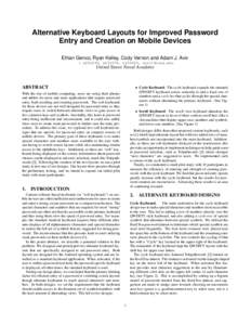 Alternative Keyboard Layouts for Improved Password Entry and Creation on Mobile Devices Ethan Genco, Ryan Kelley, Cody Vernon and Adam J. Aviv { m152490, m153678, m156960, aviv}@usna.edu  United States Naval Academy