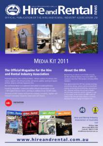 MEDIA KIT 2011 The Official Magazine for the Hire and Rental Industry Association Published quarterly, Hire and Rental News – delivers content rich industry information, together with relevant product and service updat