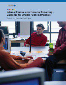 Internal Control over Financial Reporting – Guidance for Smaller Public Companies Volume I : Executive Summary