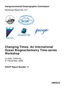 Intergovernmental Oceanographic Commission Workshop Report No. 217 Changing Times: An International Ocean Biogeochemistry Time-series Workshop