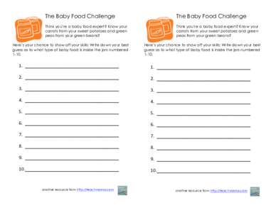 The Baby Food Challenge  The Baby Food Challenge Think you’re a baby food expert? Know your carrots from your sweet potatoes and green