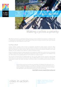 Cycle Super Highways  Making cyclists a priority With 35% of commuters in Copenhagen already choosing to travel by bike, the city decided to collaborate with 21 neighbouring municipalities and the Capital Region of Denma