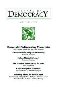 April 2014, Volume 25, Number 2 $[removed]Democratic Parliamentary Monarchies Alfred Stepan, Juan J. Linz, and Juli F. Minoves  Ethnic Power-Sharing and Democracy