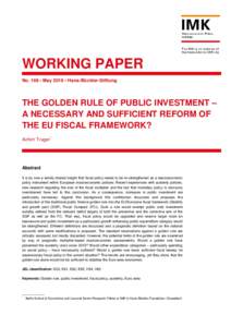 WORKING PAPER No. 168 • May 2016 • Hans-Böckler-Stiftung THE GOLDEN RULE OF PUBLIC INVESTMENT – A NECESSARY AND SUFFICIENT REFORM OF THE EU FISCAL FRAMEWORK?