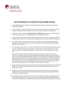 TOP TEN REASONS TO ATTEND THE JOSEF KORBEL SCHOOL 1. The Josef Korbel School is ranked #11 in the world for graduate programs in International Affairs by Foreign Policy Magazine.