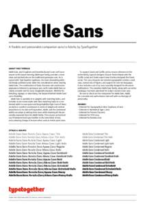 Adelle Sans A flexible and personable companion sans to Adelle, by TypeTogether about the typeface Adelle Sans, José Scaglione and Veronika Burian’s sans serif counterpart to the award-winning Adelle type family, prov