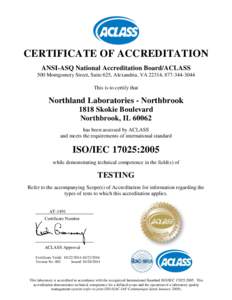 CERTIFICATE OF ACCREDITATION ANSI-ASQ National Accreditation Board/ACLASS 500 Montgomery Street, Suite 625, Alexandria, VA 22314, This is to certify that  Northland Laboratories - Northbrook