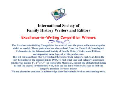 International Society of Family History Writers and Editors Excellence-in-Writing Competition Winners The Excellence-in-Writing Competition has evolved over the years, with new categories added as needed. The organizatio