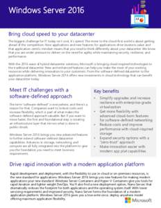 Bring cloud speed to your datacenter The biggest challenge for IT today isn’t cost, it’s speed. The move to the cloud-first world is about getting ahead of the competition. New applications and new features for appli