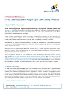 FOR IMMEDIATE RELEASE:  Global Data Organization Adopts Open Data Sharing Principles 9 December 2015 – Tokyo, Japan As the leading international, multidisciplinary organization in the provision of trusted scientific da