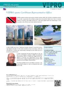 VEPRO opens Caribbean Representative Office VEPRO provides excellent and economic eHealth solutions (PACS, RIS, CLOUD) to healthcare providers. In order to guarantee the Caribbean peoples best and possible medical care, 