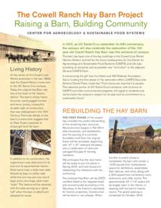 The Cowell Ranch Hay Barn Project  Raising a Barn, Building Community C E N T E R F O R AG R O E C O LO GY & S U S TA I N A B L E F O O D SYS T E M S In 2015, as UC Santa Cruz celebrates its 50th anniversary, the campus 