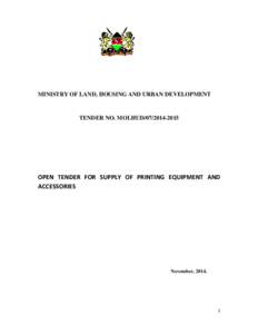 MINISTRY OF LAND, HOUSING AND URBAN DEVELOPMENT  TENDER NO. MOLHUDOPEN TENDER FOR SUPPLY OF PRINTING EQUIPMENT AND ACCESSORIES