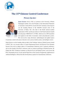 The 35th Chinese Control Conference Plenary Speaker Janan Zaytoon, born in 1962, is a professor at the University of Reims Champagne-Ardenne. He is the President of the International Federation of Automatic Control (IFAC