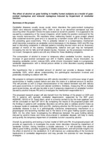 The effect of alcohol on gaze holding in healthy human subjects as a model of gazeevoked nystagmus and rebound nystagmus induced by impairment of cerebellar function Summary of the project Cerebellar diseases usually cau