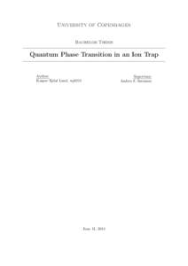 University of Copenhagen Bachelor Thesis Quantum Phase Transition in an Ion Trap  Author:
