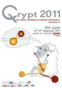 FIRST ANNUAL CONFERENCE ON QUANTUM CRYPTOGRAPHY  www.qcrypt.net ETH Zurich