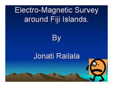 Electro-Magnetic Survey around Fiji Islands. By